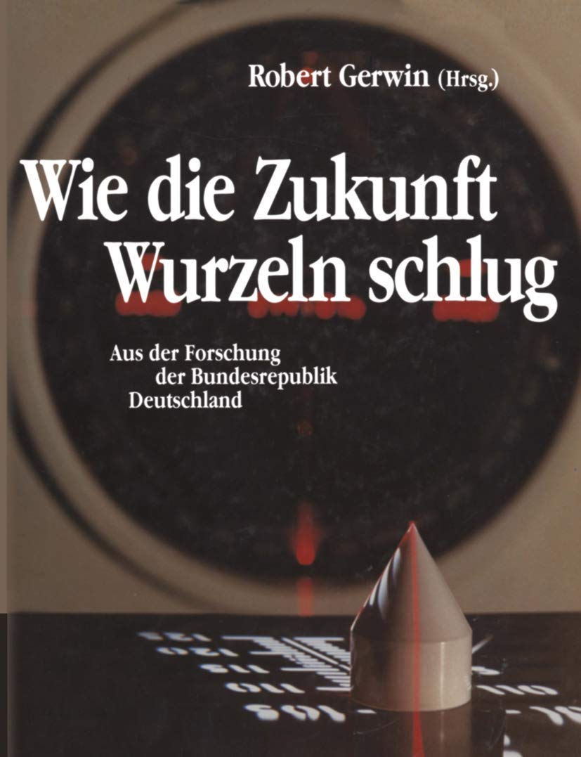 Wie die Zukunft Wurzeln schlug: Aus der Forschung der Bundesrepublik Deutschland Media & Communication
