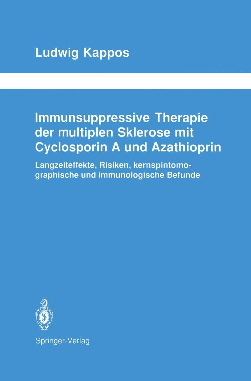 Immunsuppressive Therapie der multiplen Sklerose mit Cyclosporin A und Azathioprin: Langzeiteffekte, Risiken, kernspintomographische und ... Neurologie / Neurology Series) Medicine