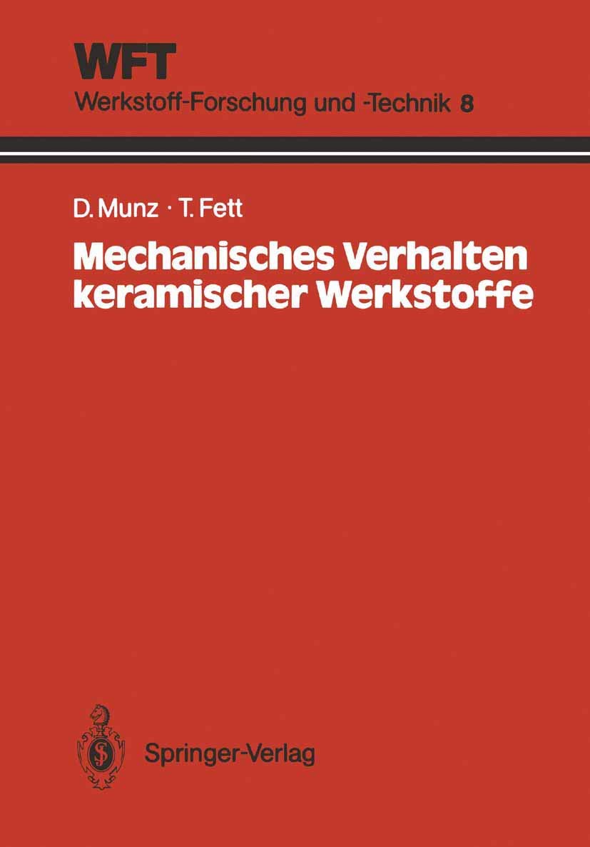 Mechanisches Verhalten Keramischer Werkstoffe: Versagensablauf, Werkstoffauswahl, Dimensionierung (WFT Werkstoff-Forschung und -Technik) (German ... Werkstoff-Forschung und -Technik, 8, Band 8) Business & Technology