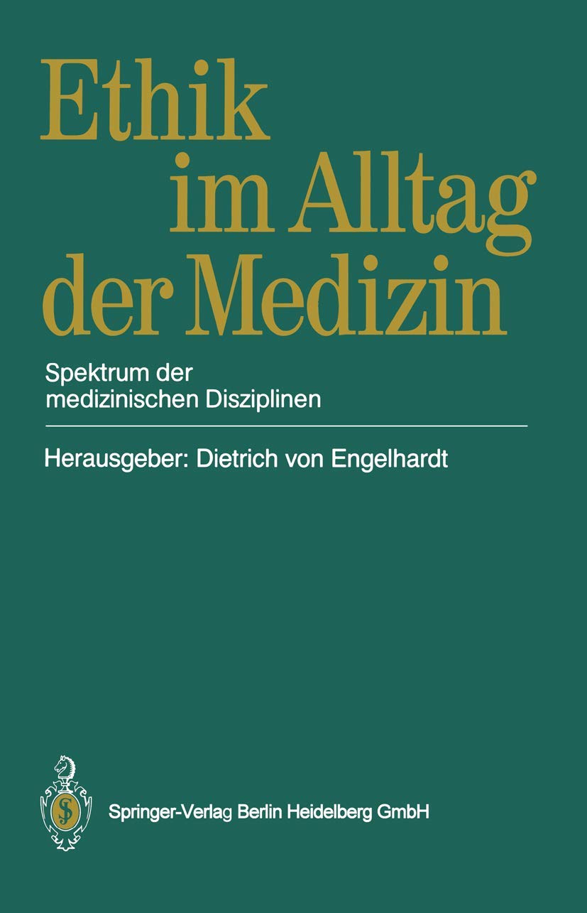 Ethik im Alltag der Medizin: Spektrum Der Medizinischen Disziplinen (German Edition) Medicine