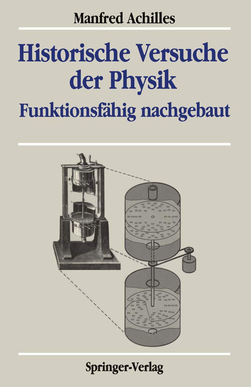 Historische Versuche der Physik: Funktionsfähig nachgebaut Natural Sciences