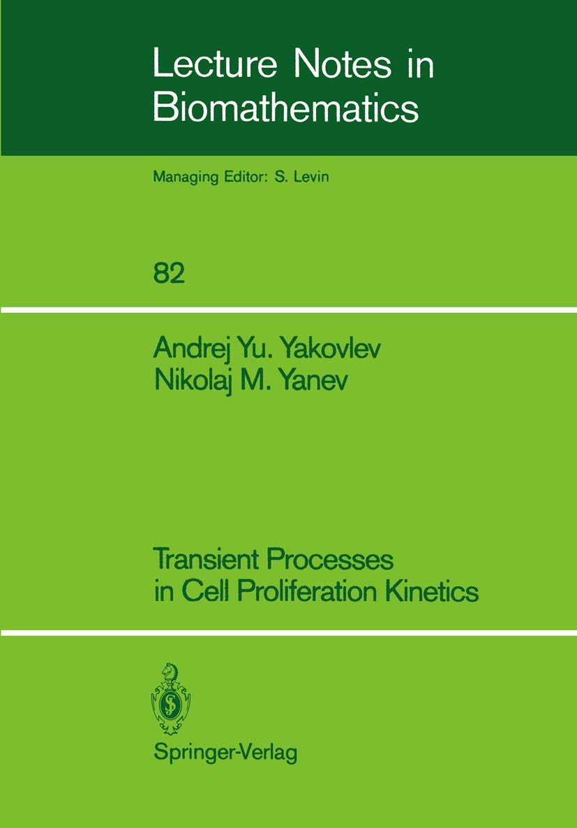 Transient Processes in Cell Proliferation Kinetics (Lecture Notes in Biomathematics) (Lecture Notes in Biomathematics, 82, Band 82) Mathematics