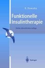Funktionelle, nahe-normoglykämische Insulinsubstitution: Lehrinhalte, Praxis und Didaktik (Kliniktaschenbücher) Medicine