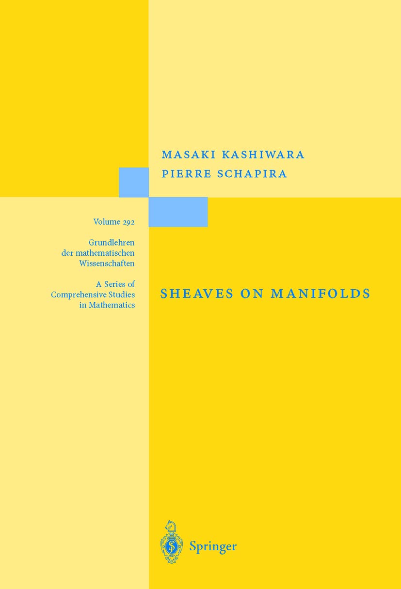 Sheaves on Manifolds: With a Short History. «Les débuts de la théorie des faisceaux». By Christian Houzel (Grundlehren der mathematischen Wissenschaften, 292, Band 292) Mathematics