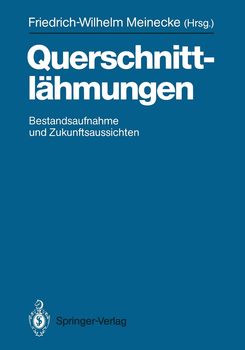 Querschnittlähmungen: Bestandsaufnahme und Zukunftsaussichten (German Edition) Medicine