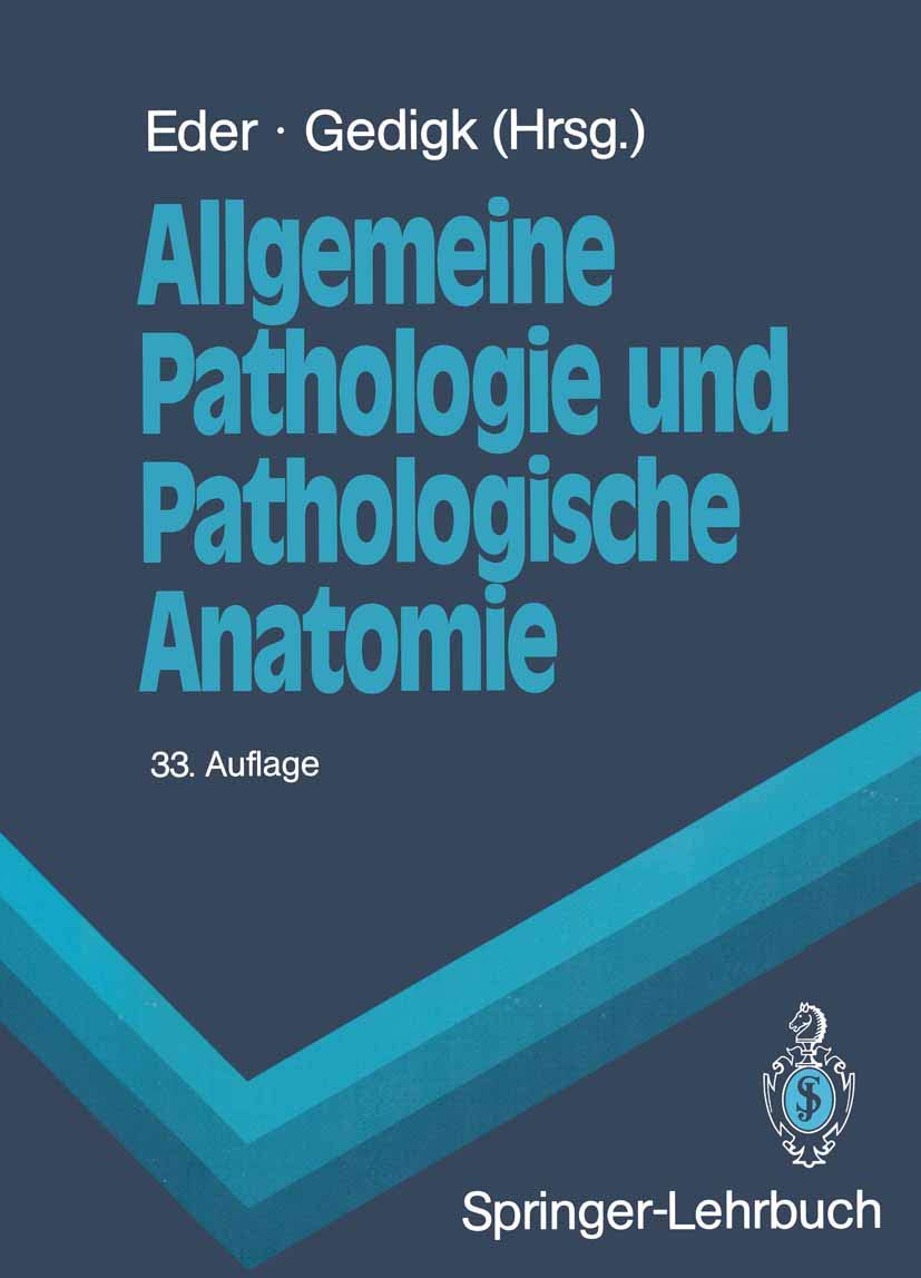 Allgemeine Pathologie und Pathologische Anatomie (Springer-Lehrbuch) Medicine