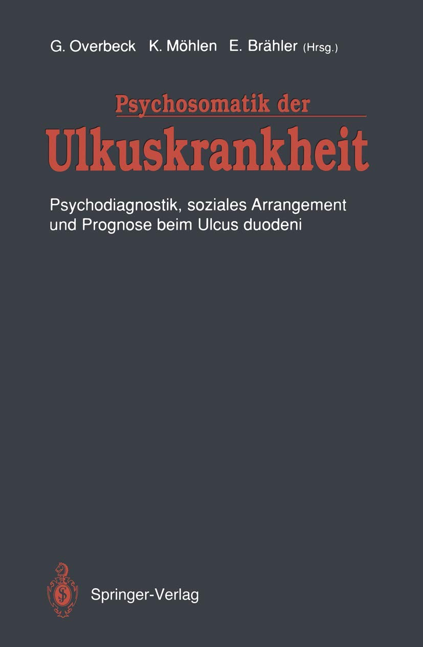 Psychosomatik der Ulkuskrankheit: Psychodiagnostik, soziales Arrangement und Prognose beim Ulcus duodeni Medicine