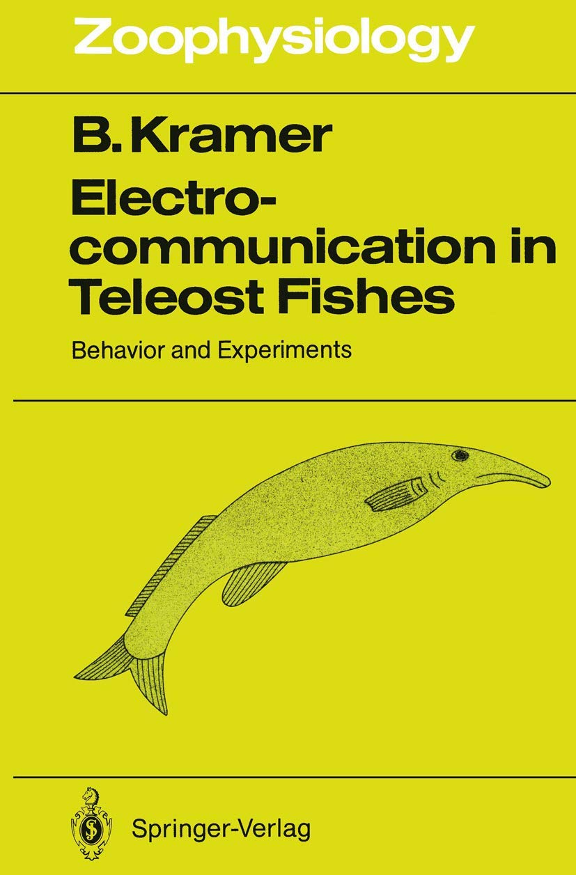 Electrocommunication in Teleost Fishes: Behavior and Experiments (Zoophysiology, 29, Band 29) Medicine