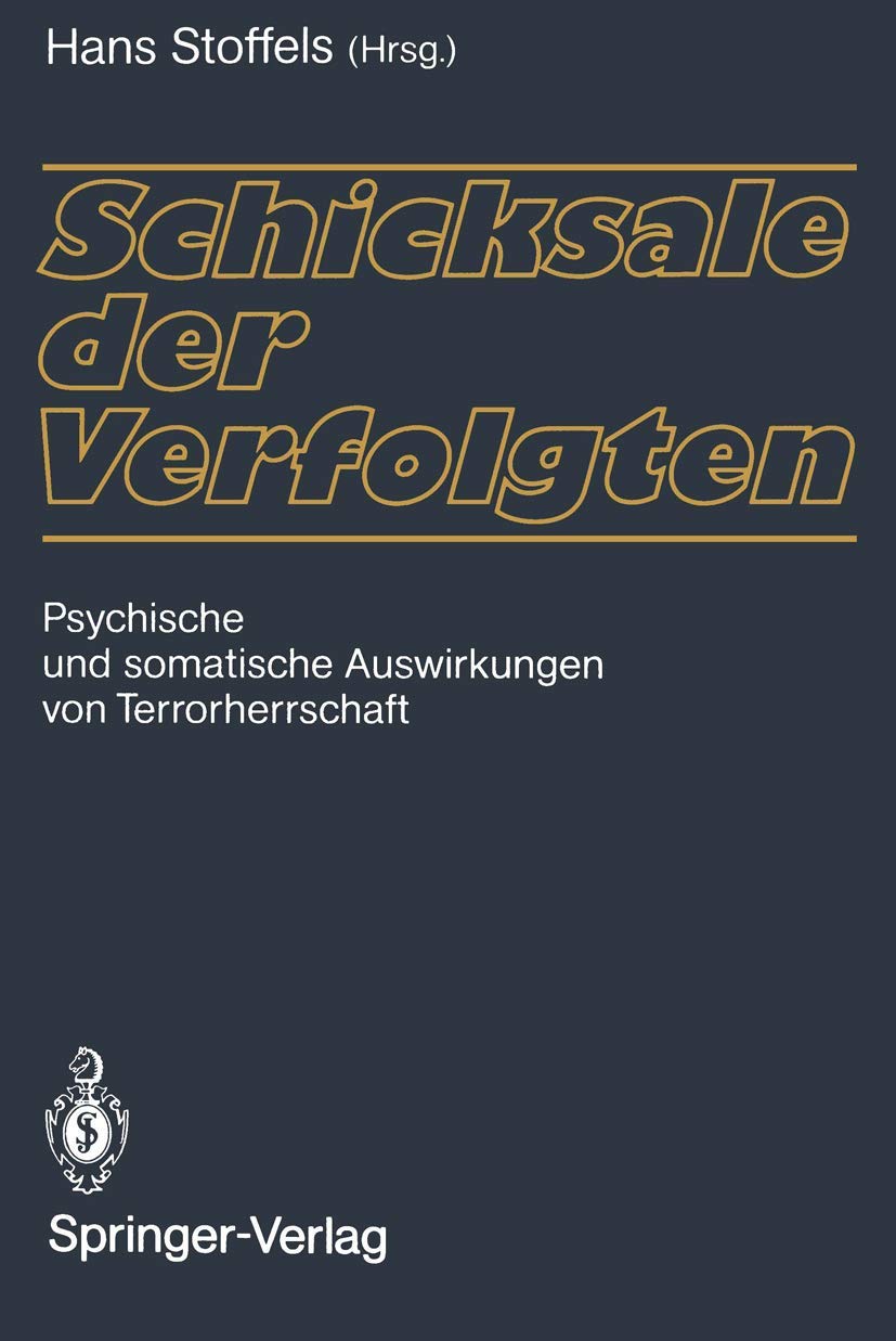 Schicksale der Verfolgten: Psychische und somatische Auswirkungen von Terrorherrschaft Medicine