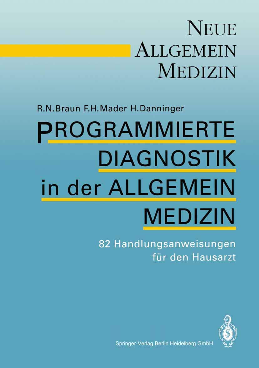 Programmierte Diagnostik in der Allgemeinmedizin: 82 Handlungsanweisungen für den Hausarzt (Neue Allgemeinmedizin) Medicine