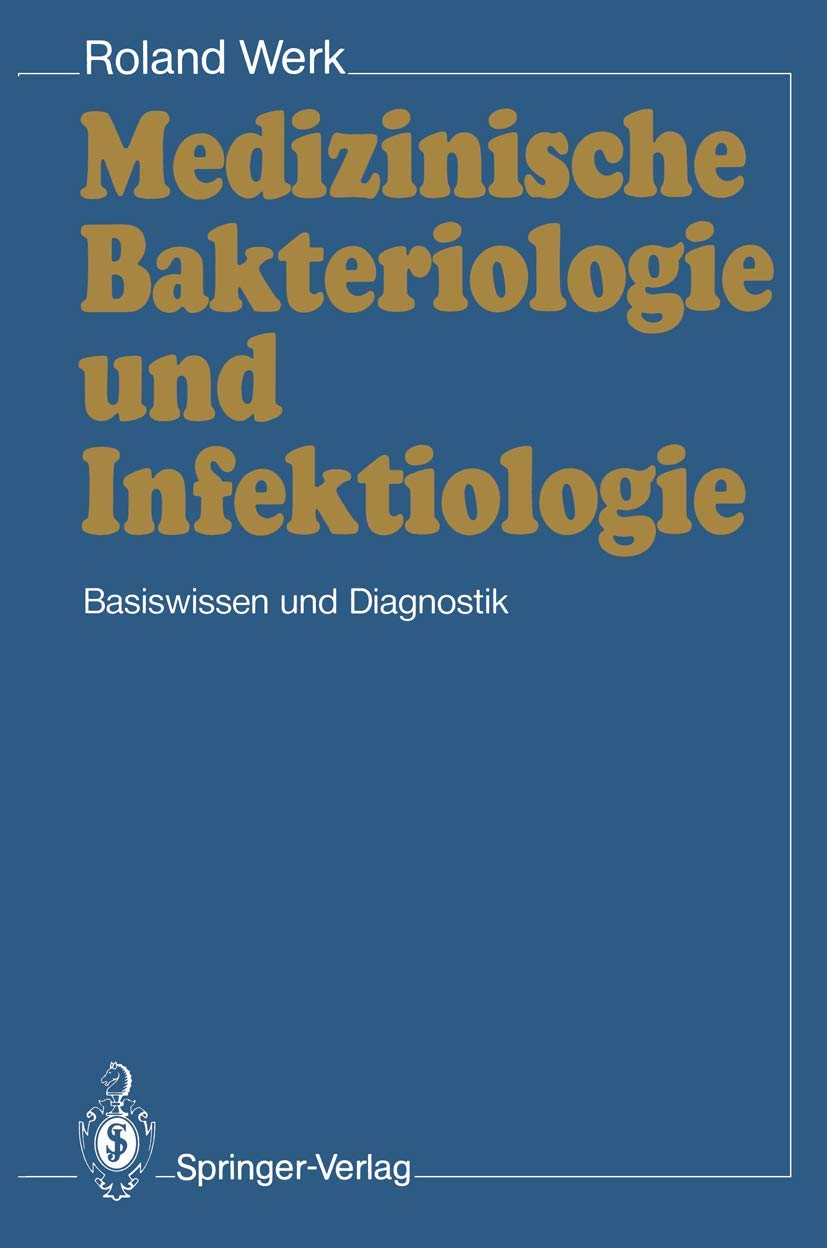 Medizinische Bakteriologie und Infektiologie: Basiswissen und Diagnostik Medicine
