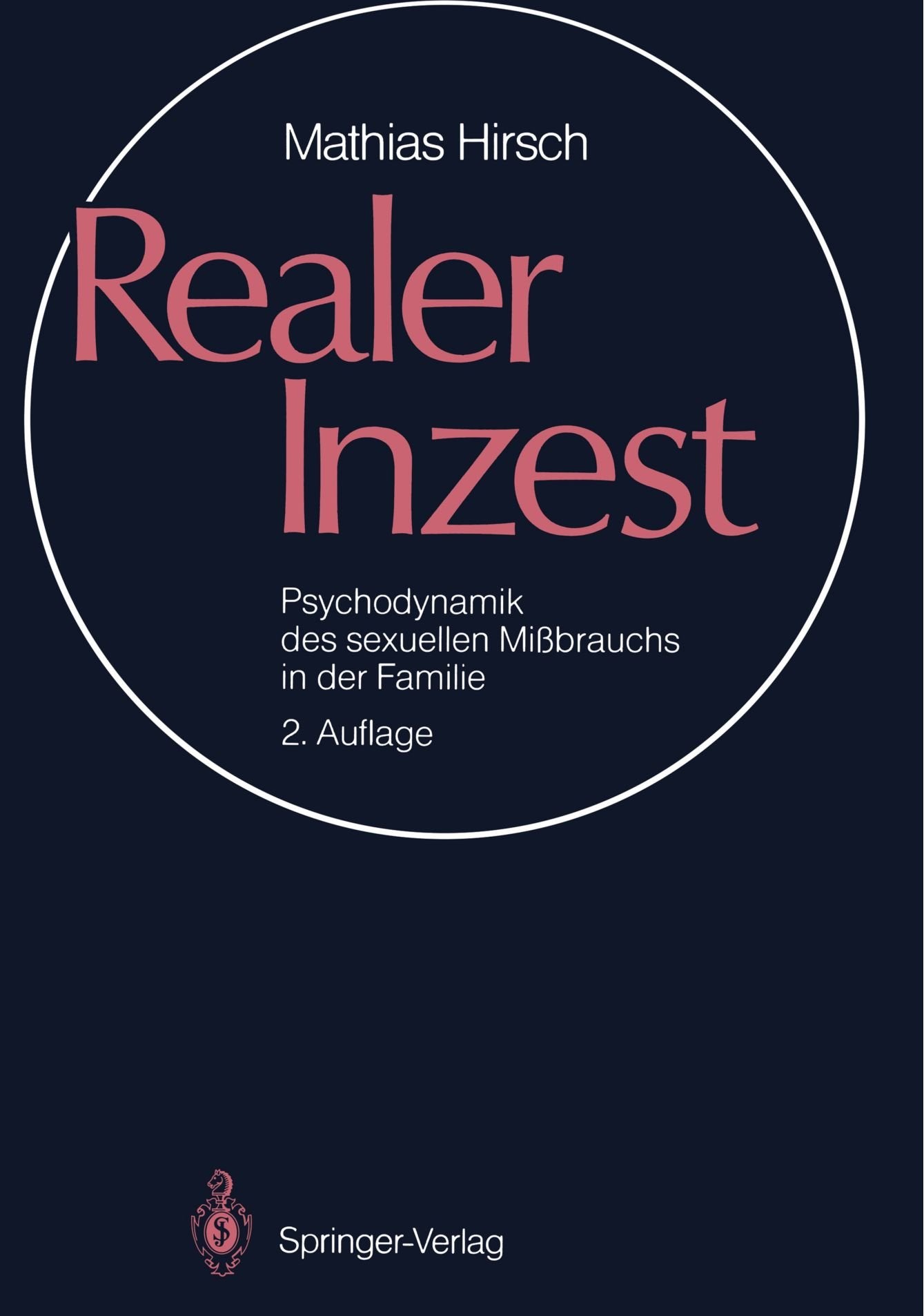 Realer Inzest: Psychodynamik des sexuellen Mißbrauchs in der Familie: Psychodynamik des sexuellen Missbrauchs in der Familie Medicine