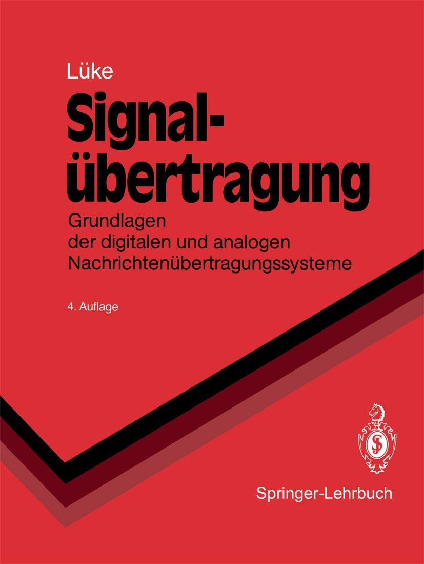 Signalübertragung: Grundlagen der digitalen und analogen Nachrichtenübertragungssysteme (Springer-Lehrbuch) Business & Technology