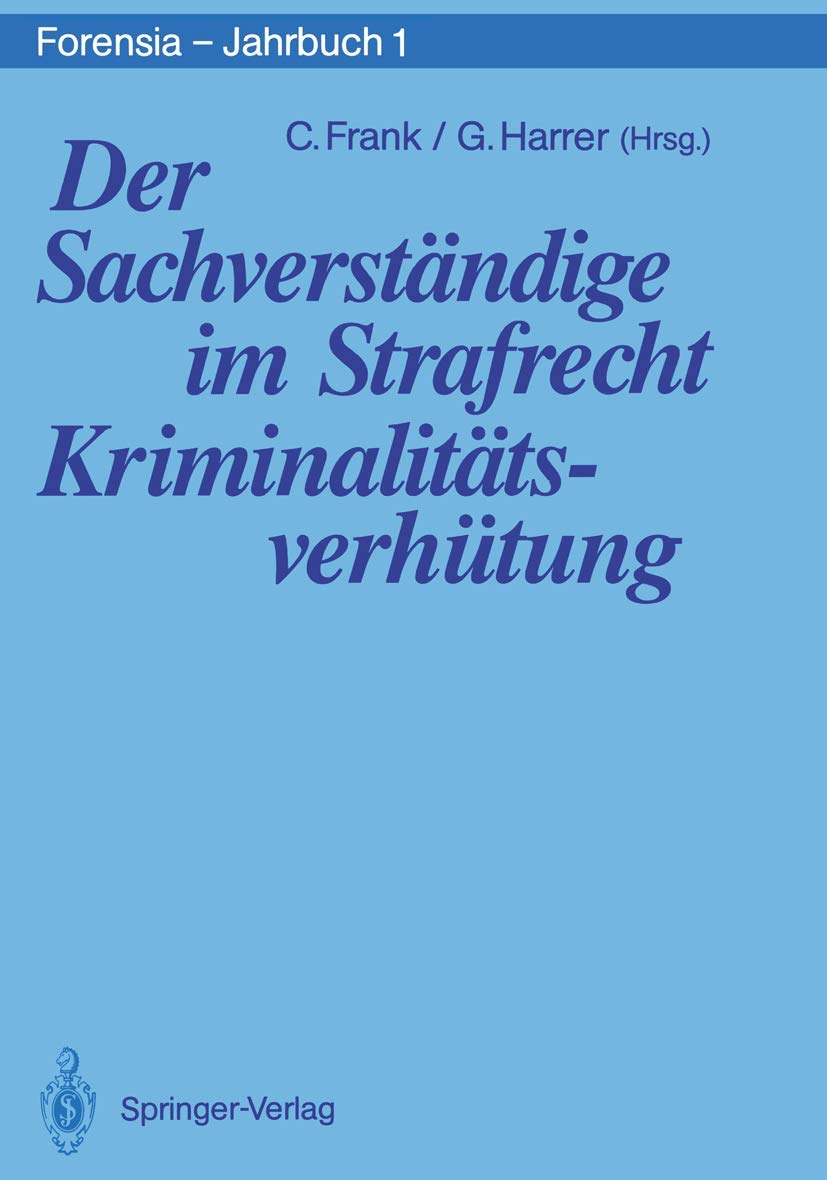 Der Sachverständige im Strafrecht. Kriminalitätsverhütung (Forensia - Jahrbuch) (German Edition) (Forensia - Jahrbuch, 1, Band 1) Medicine