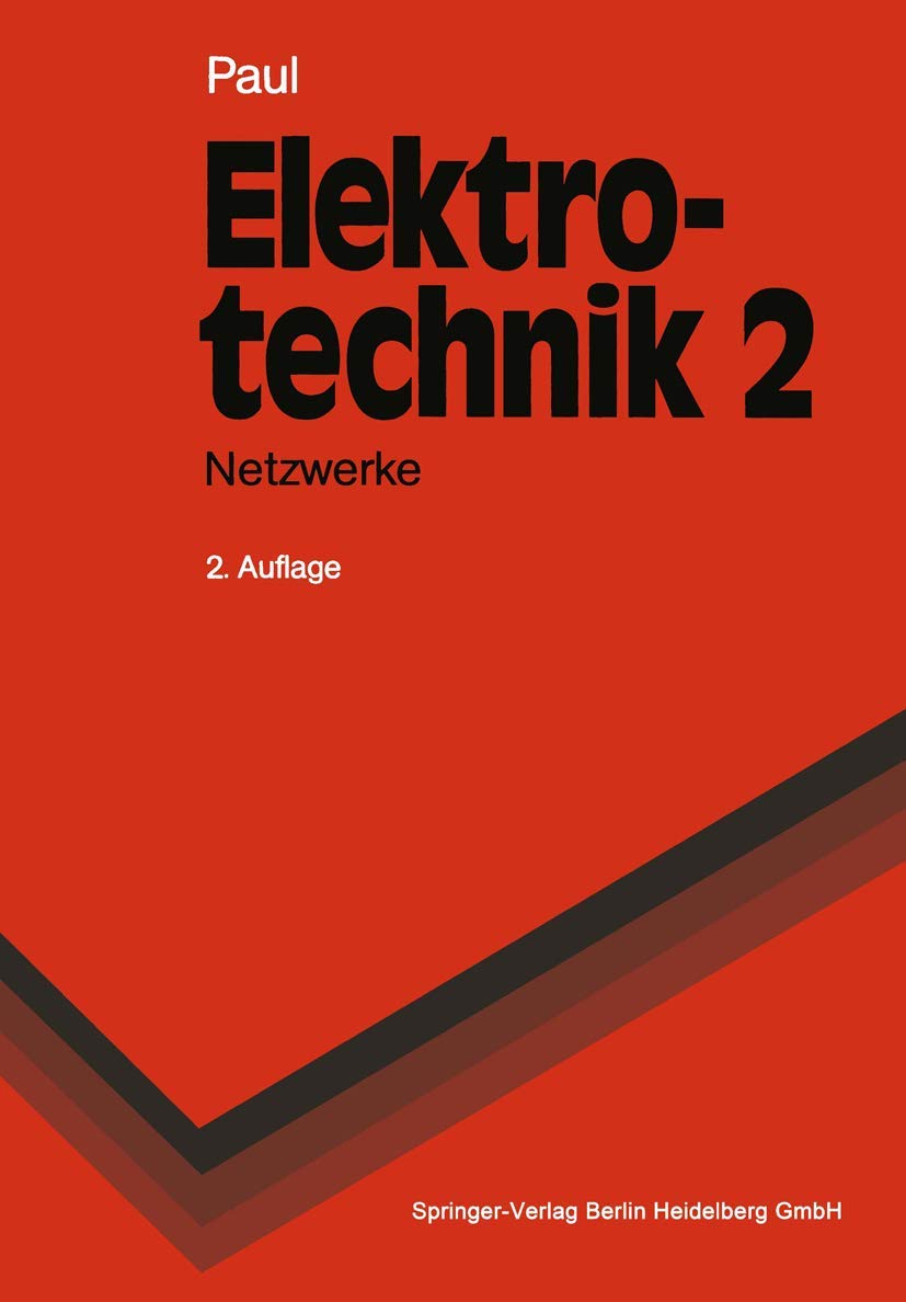 Elektrotechnik. Grundlagenlehrbuch: Netzwerke (Springer-Lehrbuch) Business & Technology