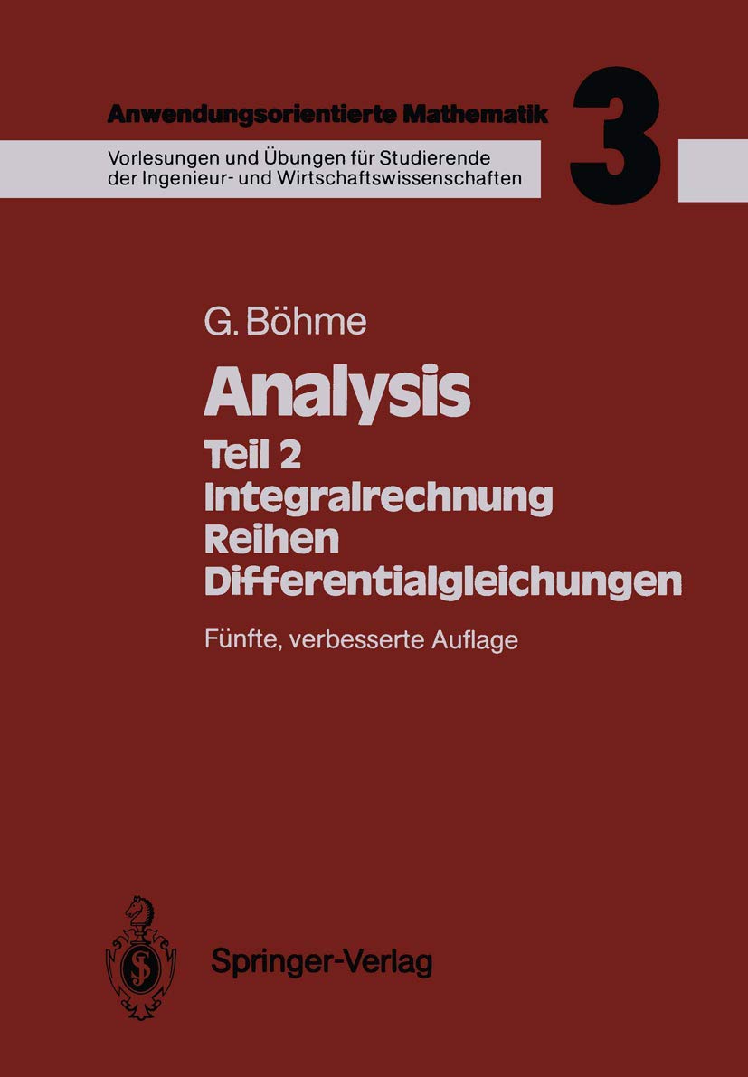 Analysis: Teil 2: Integralrechnung, Reihen, Differentialgleichungen Business, Finance & Career
