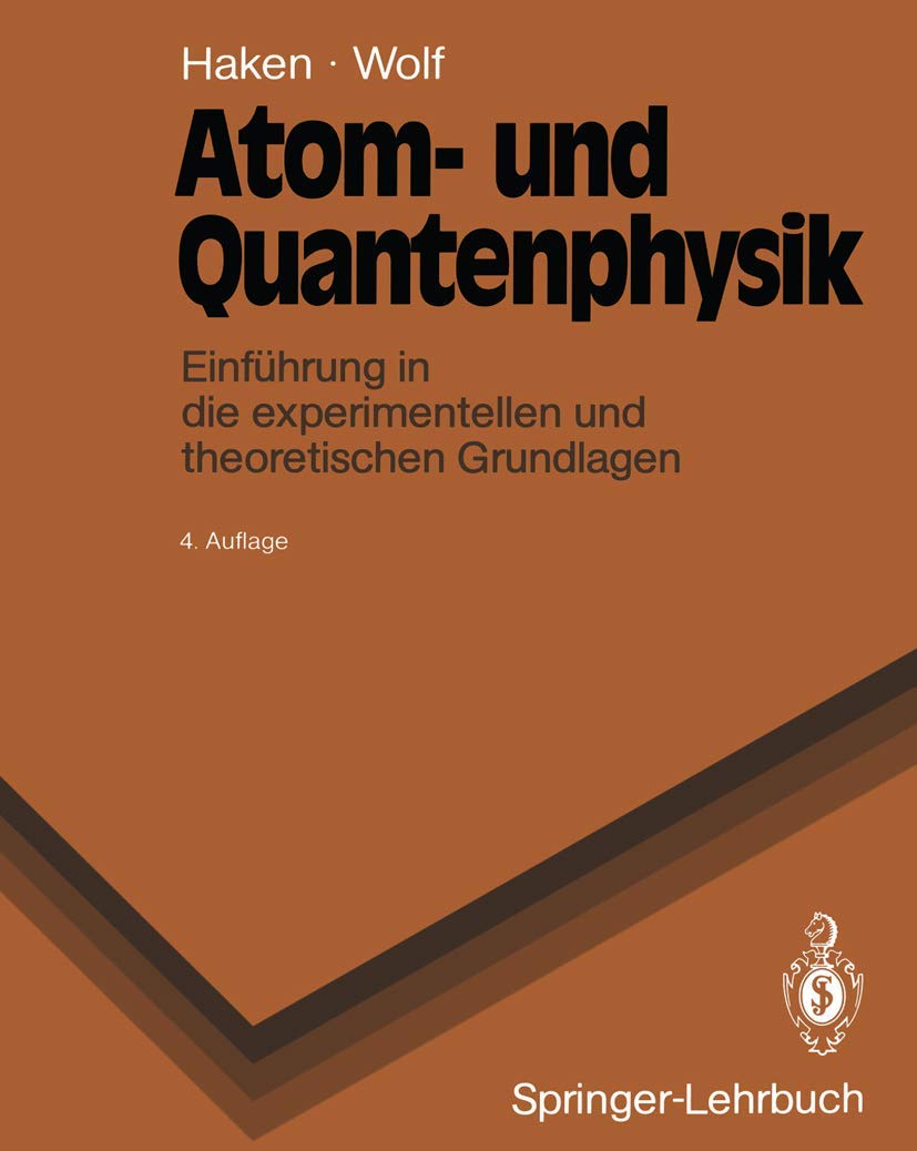 Atom- und Quantenphysik: Einführung in die experimentellen und theoretischen Grundlagen Computer Science