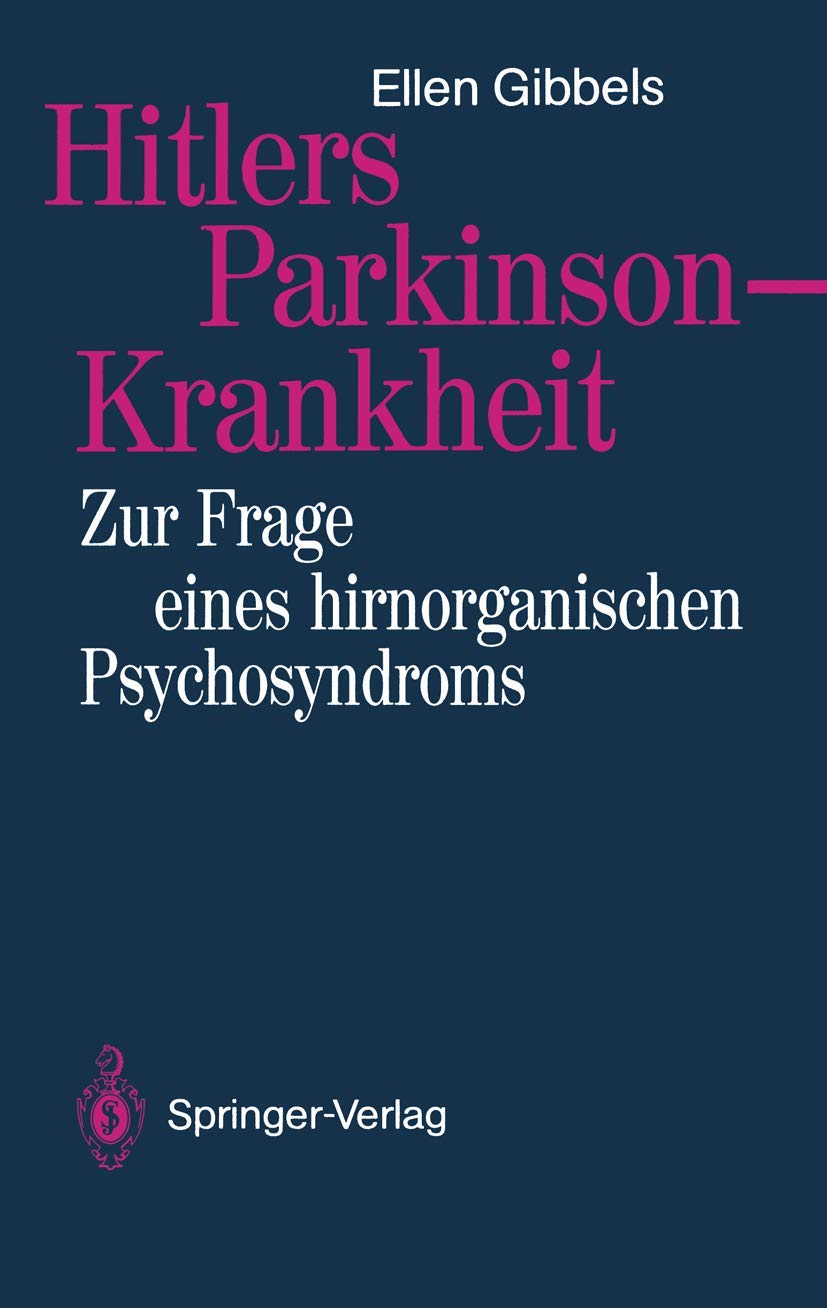 Hitlers Parkinson-Krankheit: Zur Frage eines hirnorganischen Psychosyndroms (German Edition) Medicine