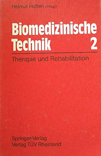 Biomedizinische Technik: Band 2: Therapie und Rehabilitation Medicine