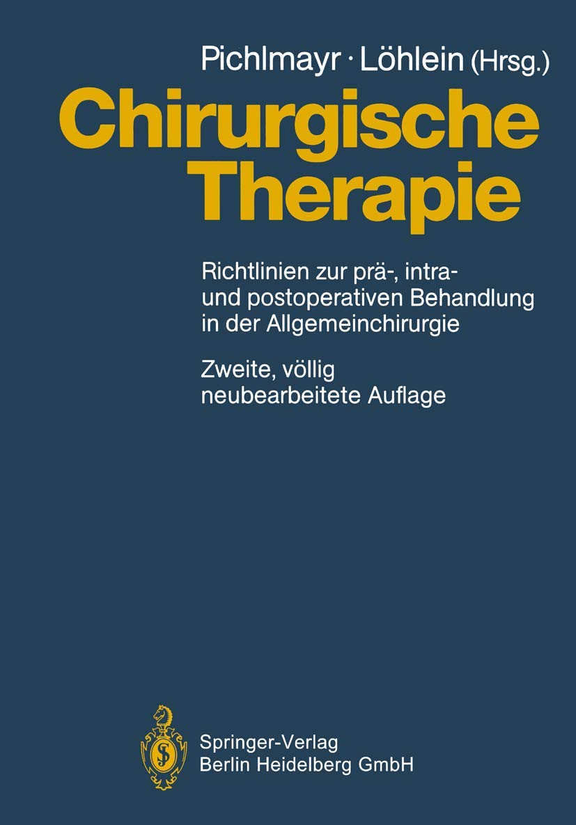 Chirurgische Therapie: Richtlinien zur prä-, intra- und postoperativen Behandlung in der Allgemeinchirurgie Medicine