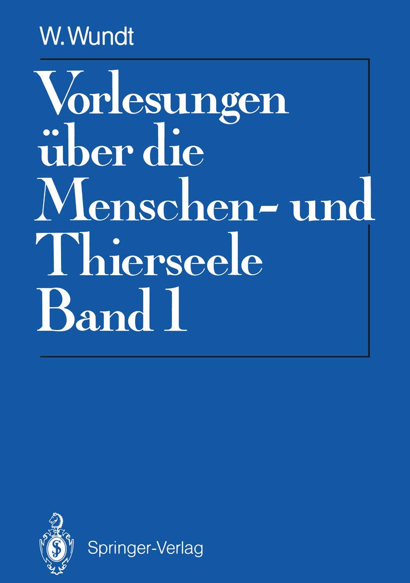 Vorlesungen über die Menschen-und Thierseele: Eingeleitet und mit Materialien zur Rezeptionsgeschichte versehen von Wolfgang Nitsche (Psychologie - Reprint) Psychology