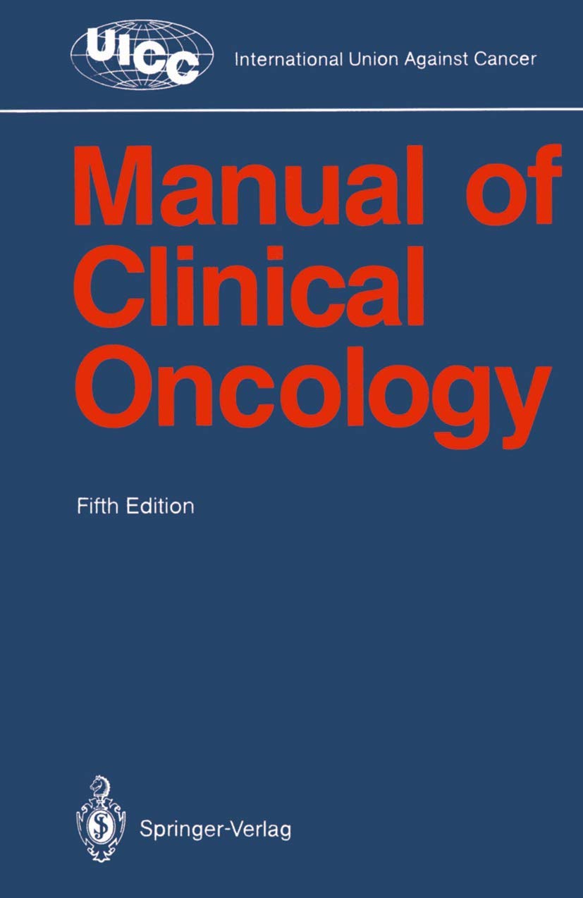 Manual of Clinical Oncology (UICC International Union Against Cancer) Medicine