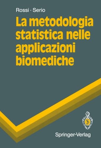 La Metodologia Statistica nelle Applicazioni Biomediche (UNITEXT / Collana di Statistica e Probabilità Applicata) (Italian Edition) book