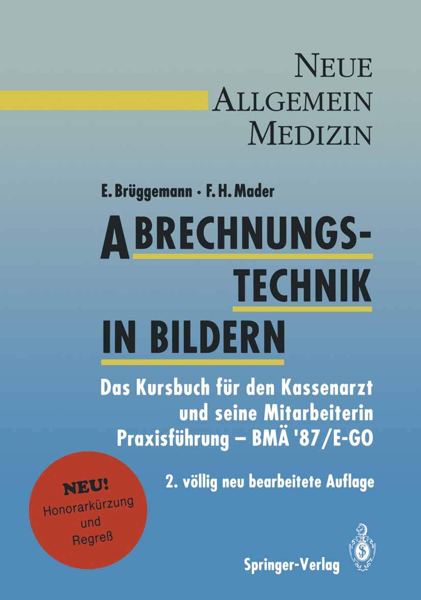 Abrechnungstechnik in Bildern: Das Kursbuch für den Kassenarzt und seine Mitarbeiterin. Praxisführung ― BMÄ ’87 und E-GO (Angewandte Heilkunde - Praxisforschung) Medicine