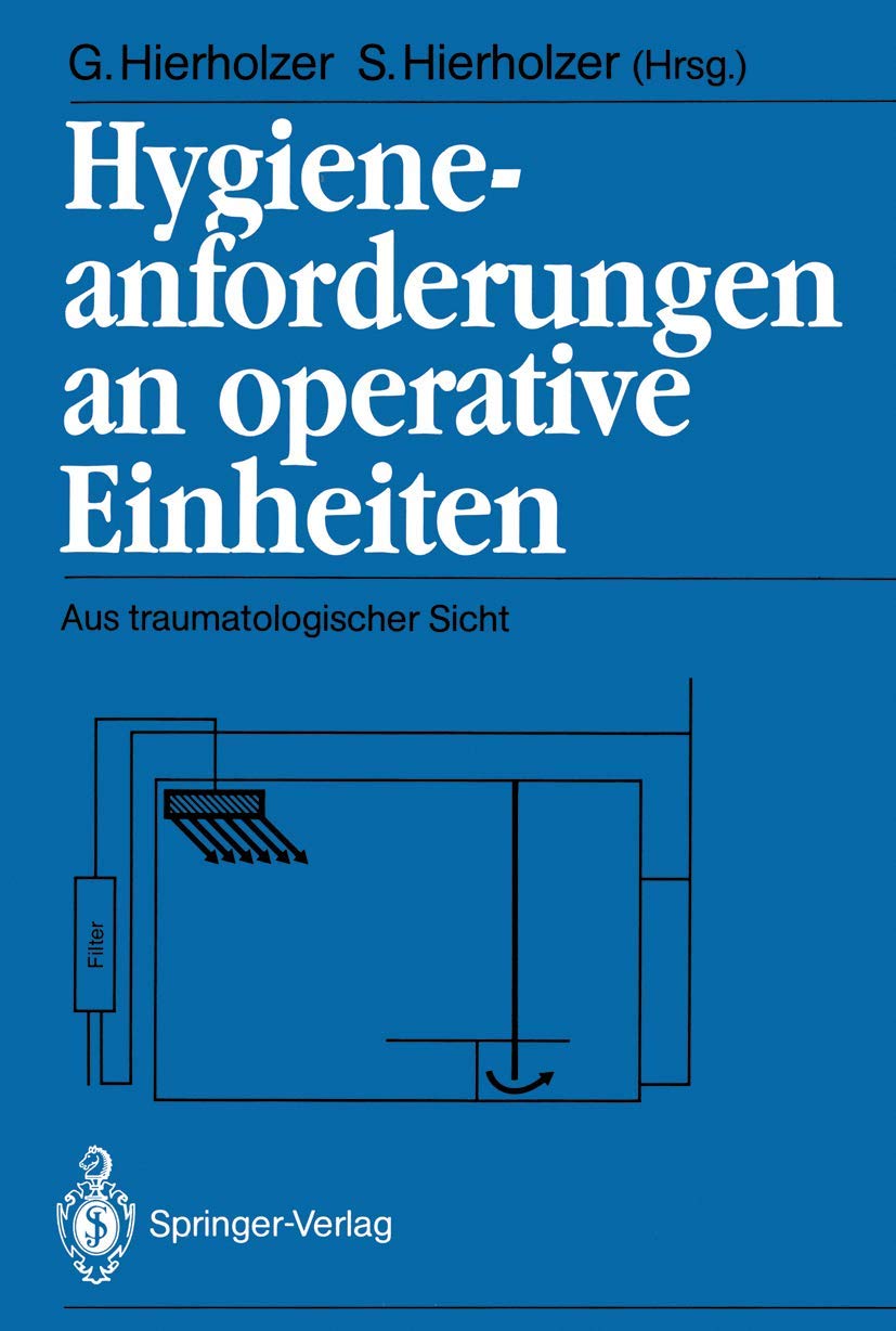 Hygieneanforderungen an operative Einheiten: Aus traumatologischer Sicht (German Edition) Medicine
