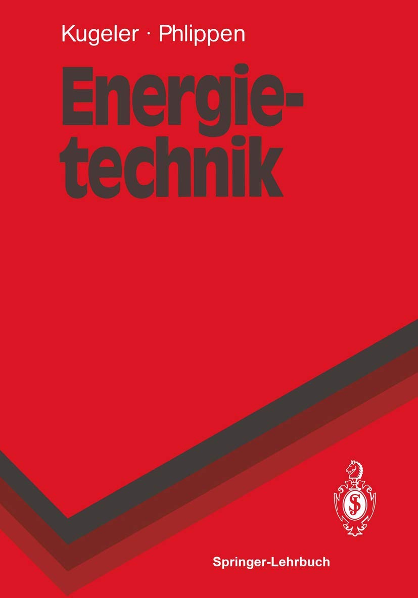 Energietechnik: Technische, ökonomische und ökologische Grundlagen (Springer-Lehrbuch) Business, Finance & Career