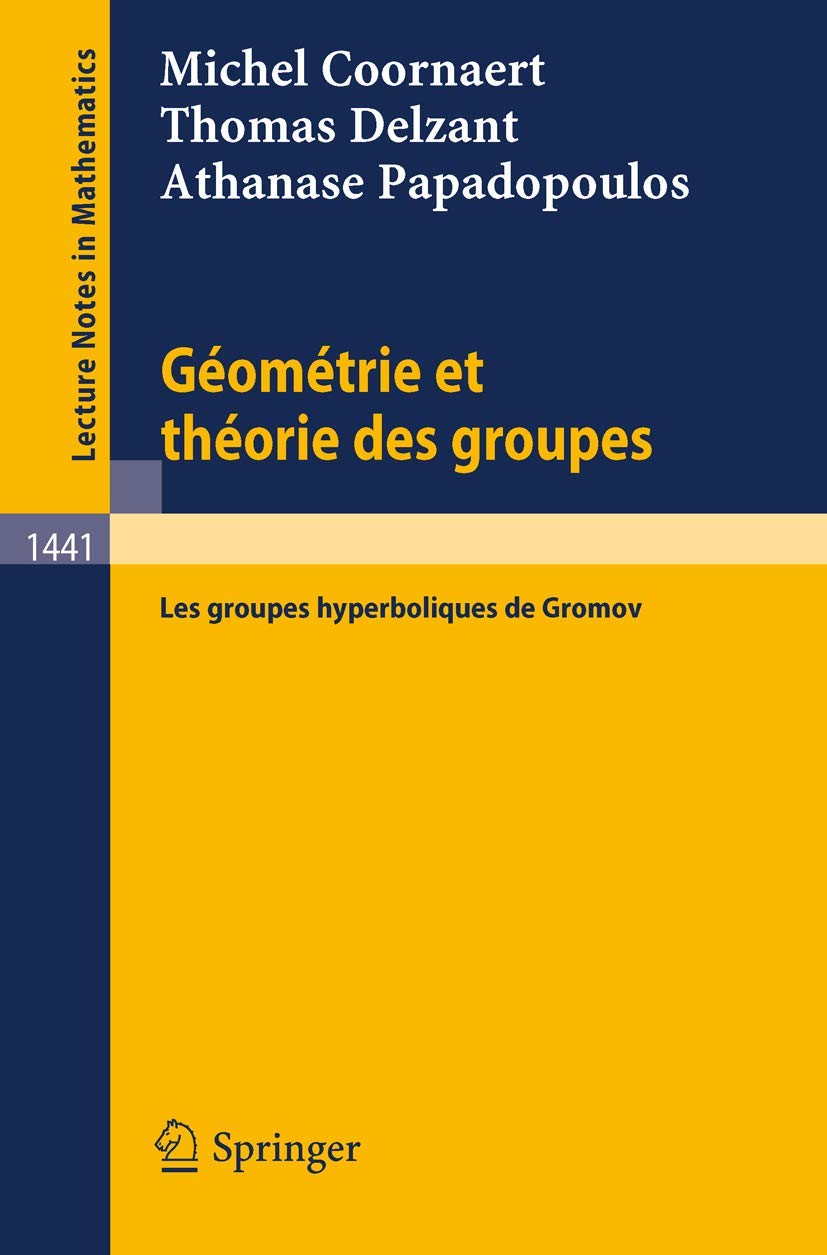Géométrie et théorie des groupes: Les groupes hyperboliques de Gromov (Lecture Notes in Mathematics, 1441, Band 1441) Mathematics