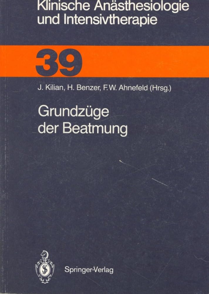 Grundzüge der Beatmung (Klinische Anästhesiologie und Intensivtherapie) (German Edition) Medicine