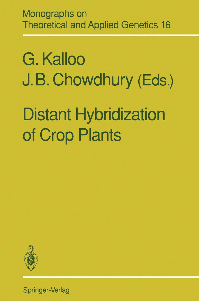 Distant Hybridization of Crop Plants (Monographs on Theoretical and Applied Genetics, 16) Mathematics