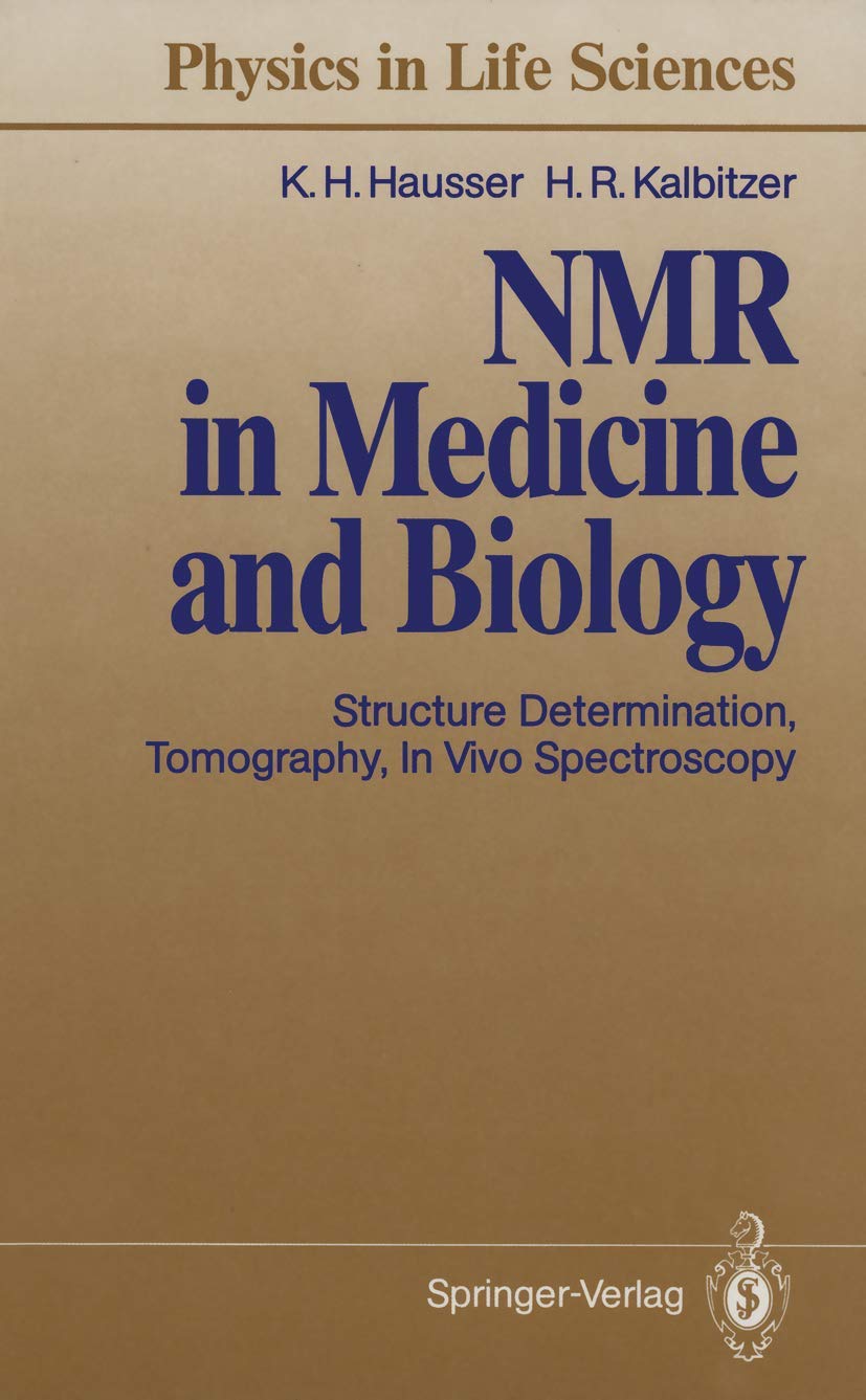 NMR in Medicine and Biology: Structure Determination, Tomography, In Vivo Spectroscopy (Physics in Life Sciences) Medicine