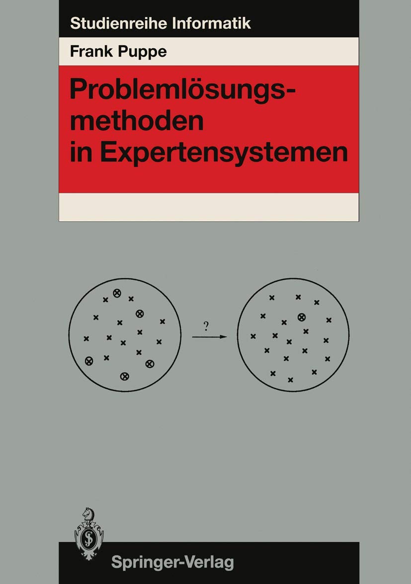 Problemlösungsmethoden in Expertensystemen (Studienreihe Informatik) (German Edition) Medicine