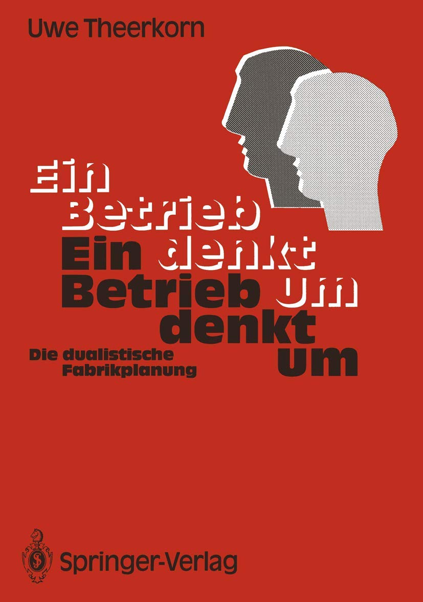 Ein Betrieb denkt um: Die dualistische Fabrikplanung (German Edition) Law