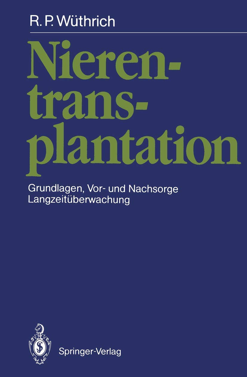 Nierentransplantation: Grundlagen, Vor- und Nachsorge, Langzeitüberwachung Medicine