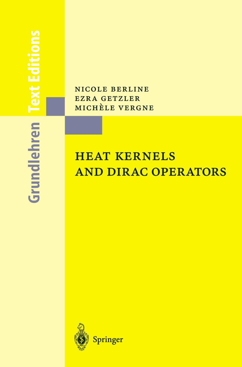 Heat Kernels and Dirac Operators (Grundlehren der mathematischen Wissenschaften) Mathematics