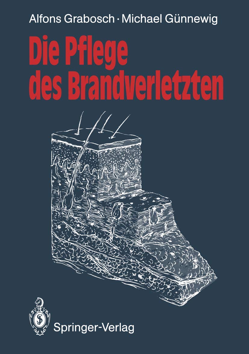 Die Pflege des Brandverletzten (German Edition): Mit e. Beitr. v. H. C. Schrader Medicine