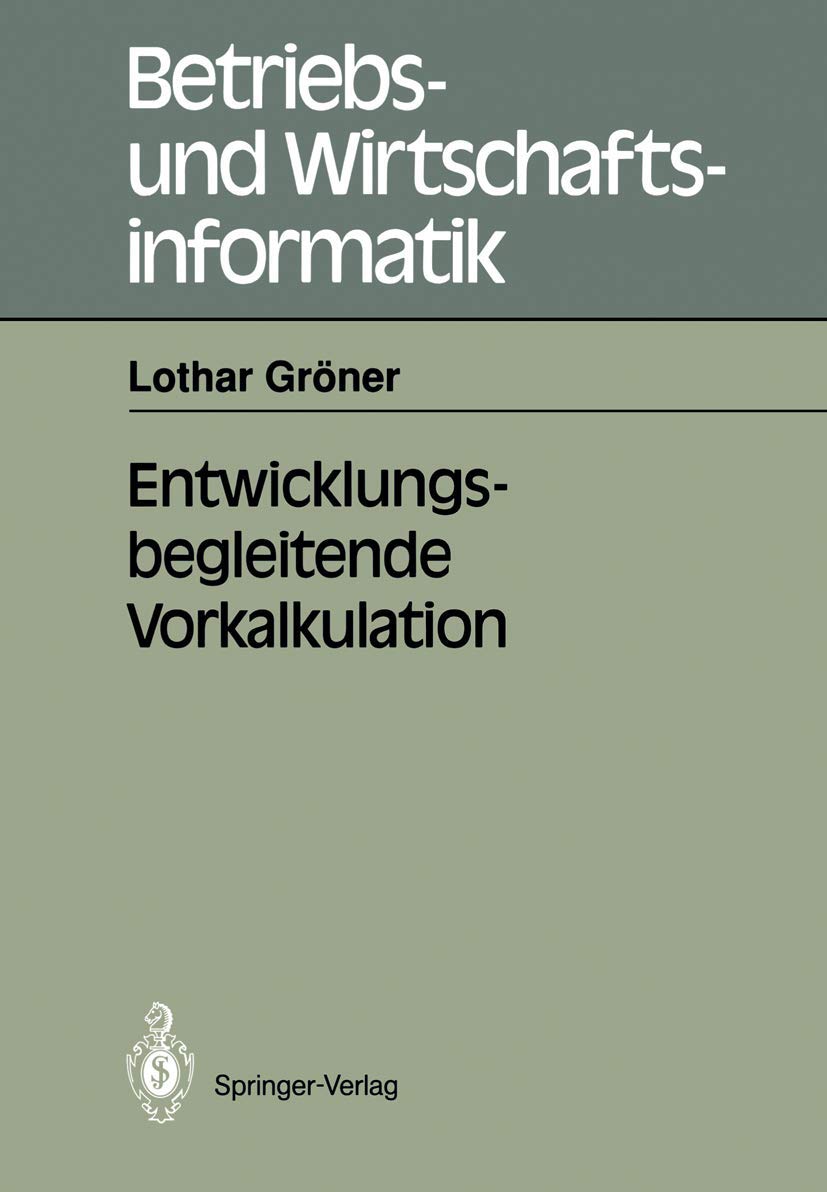 Entwicklungsbegleitende Vorkalkulation (Betriebs- und Wirtschaftsinformatik, 45, Band 45) Law