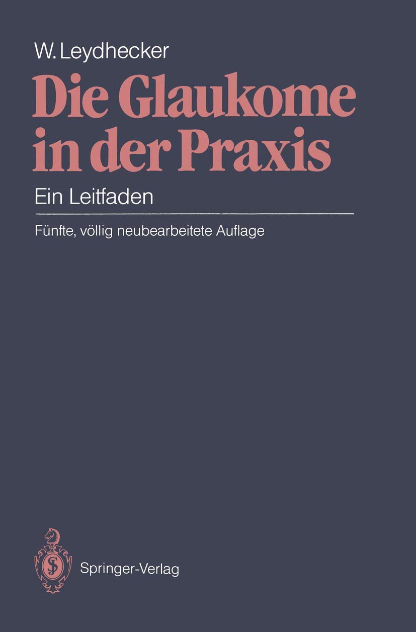 Die Glaukome in der Praxis: Ein Leitfaden Medicine