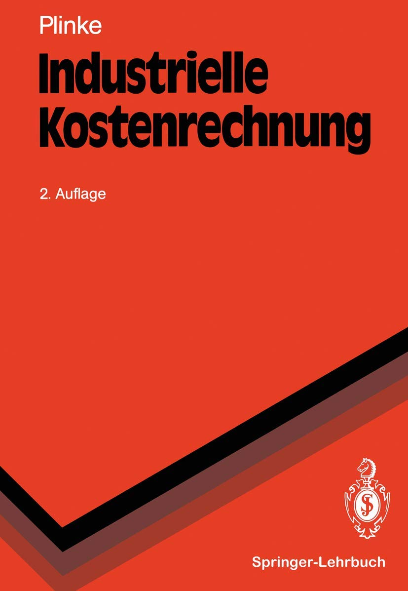 Industrielle Kostenrechnung: Eine Einführung (Springer-Lehrbuch) Law