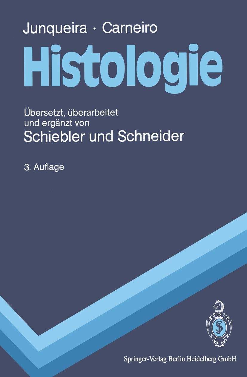 Histologie: Zytologie, Histologie und mikroskopische Anatomie des Menschen Unter Berücksichtigung der Histophysiologie (Springer-Lehrbuch) Medicine
