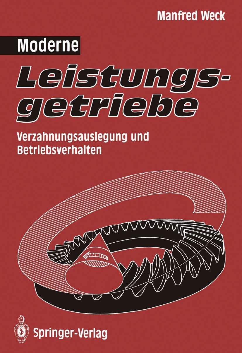 Moderne Leistungsgetriebe: Verzahnungsauslegung und Betriebsverhalten Business & Technology