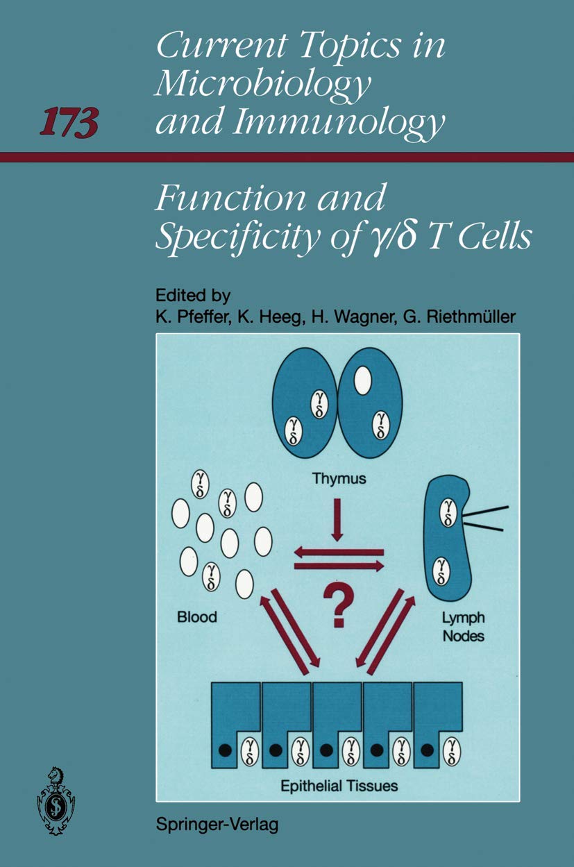 Function and Specificity of γ/δ T Cells: International Workshop, Schloß Elmau, Bavaria, FRG October 14–16, 1990 (Current Topics in Microbiology and Immunology) book