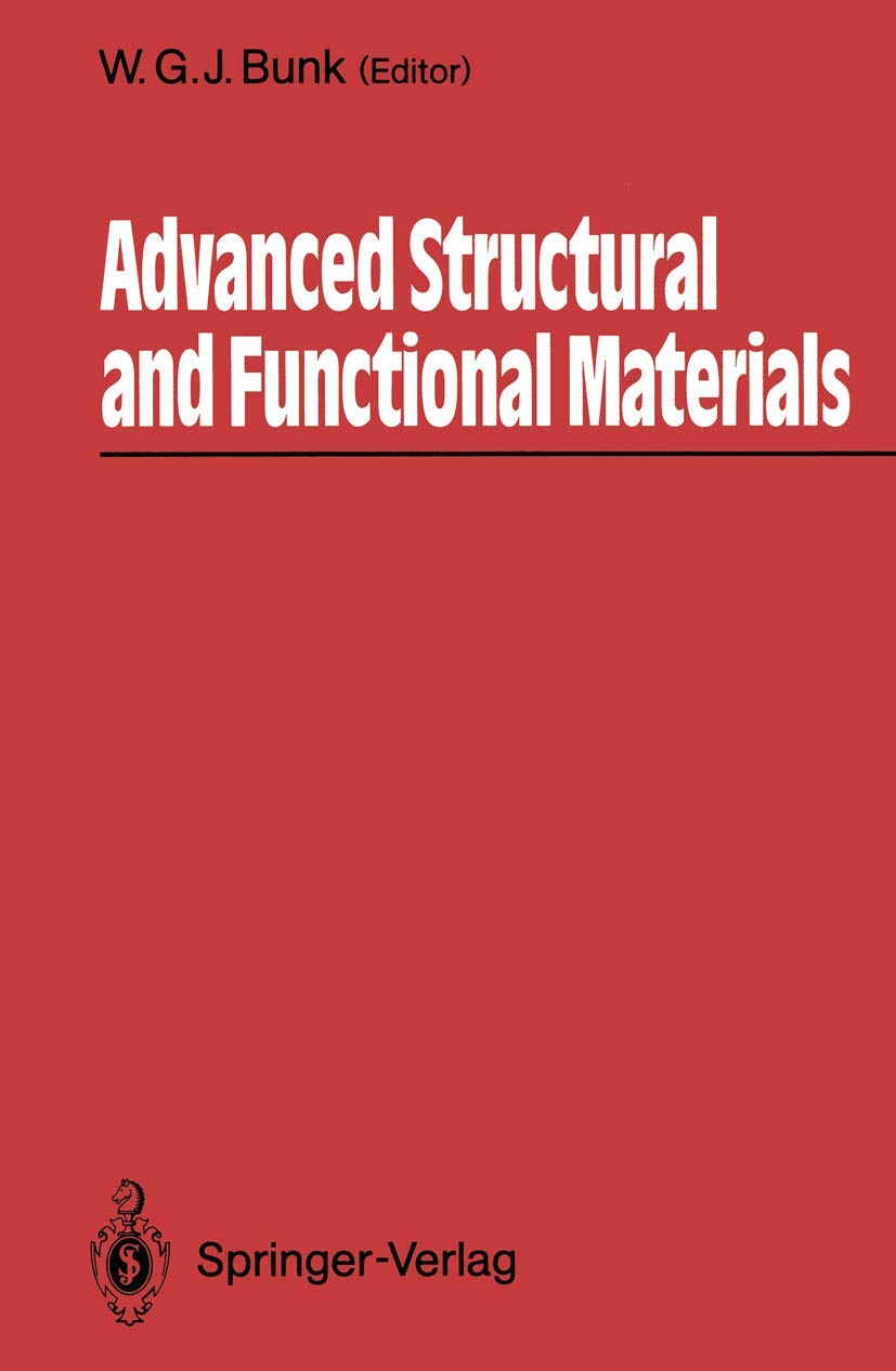 Advanced Structural and Functional Materials: Proceedings of an International Seminar Organized by Deutsche Forschungsanstalt für Luft- und Raumfahrt ... Luft- Und Raumfahrt (DLR), Koln, June 1991) Business & Technology
