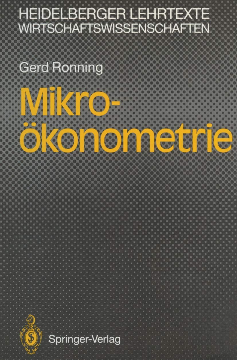 Mikro-ökonometrie: Eine Einführung (Heidelberger Lehrtexte Wirtschaftswissenschaften) Law