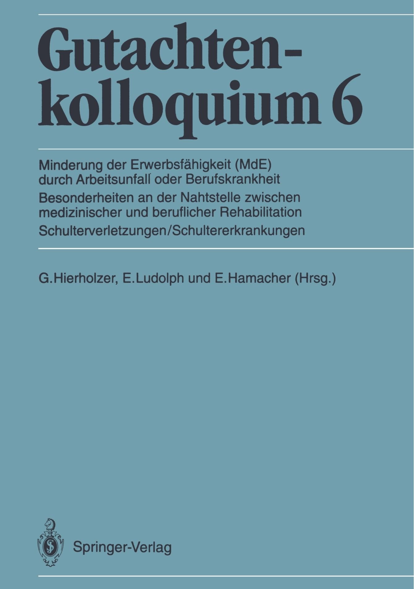 Gutachtenkolloquium 6: Minderung der Erwerbsfähigkeit (MdE) durch Arbeitsunfall oder Berufskrankheit. Besonderheiten an der Nahtstelle zwischen . . . ... Schulterverletzungen/Schultererkrankungen Medicine