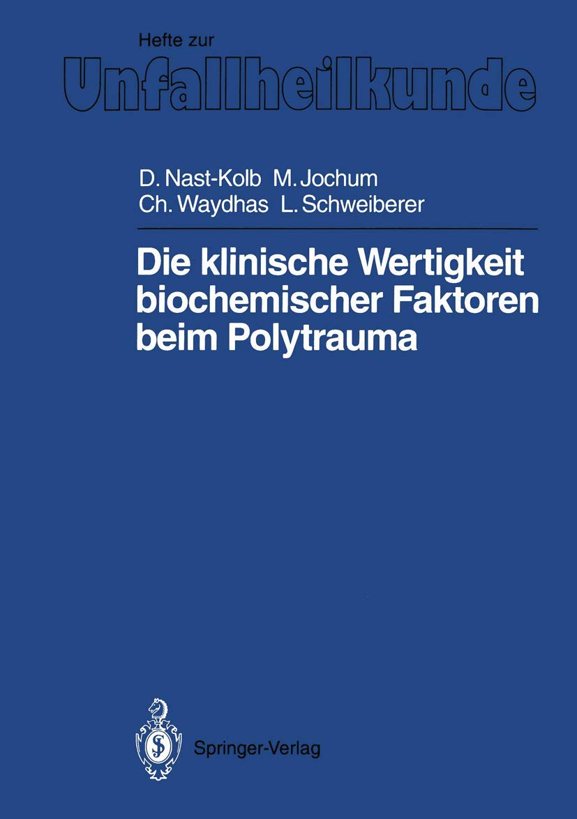 Die klinische Wertigkeit biochemischer Faktoren beim Polytrauma Medicine