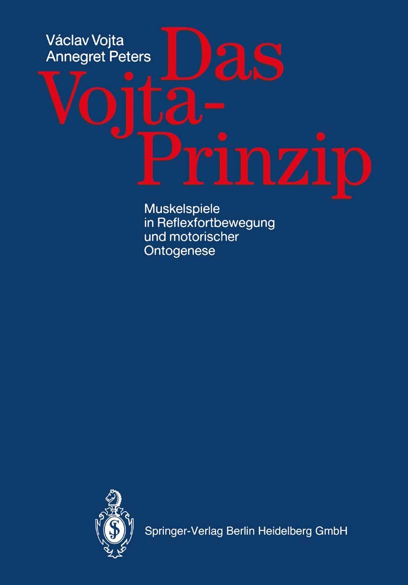 Das Vojta-Prinzip: Muskelspiele in Reflexfortbewegung und motorischer Ontogenese Medicine